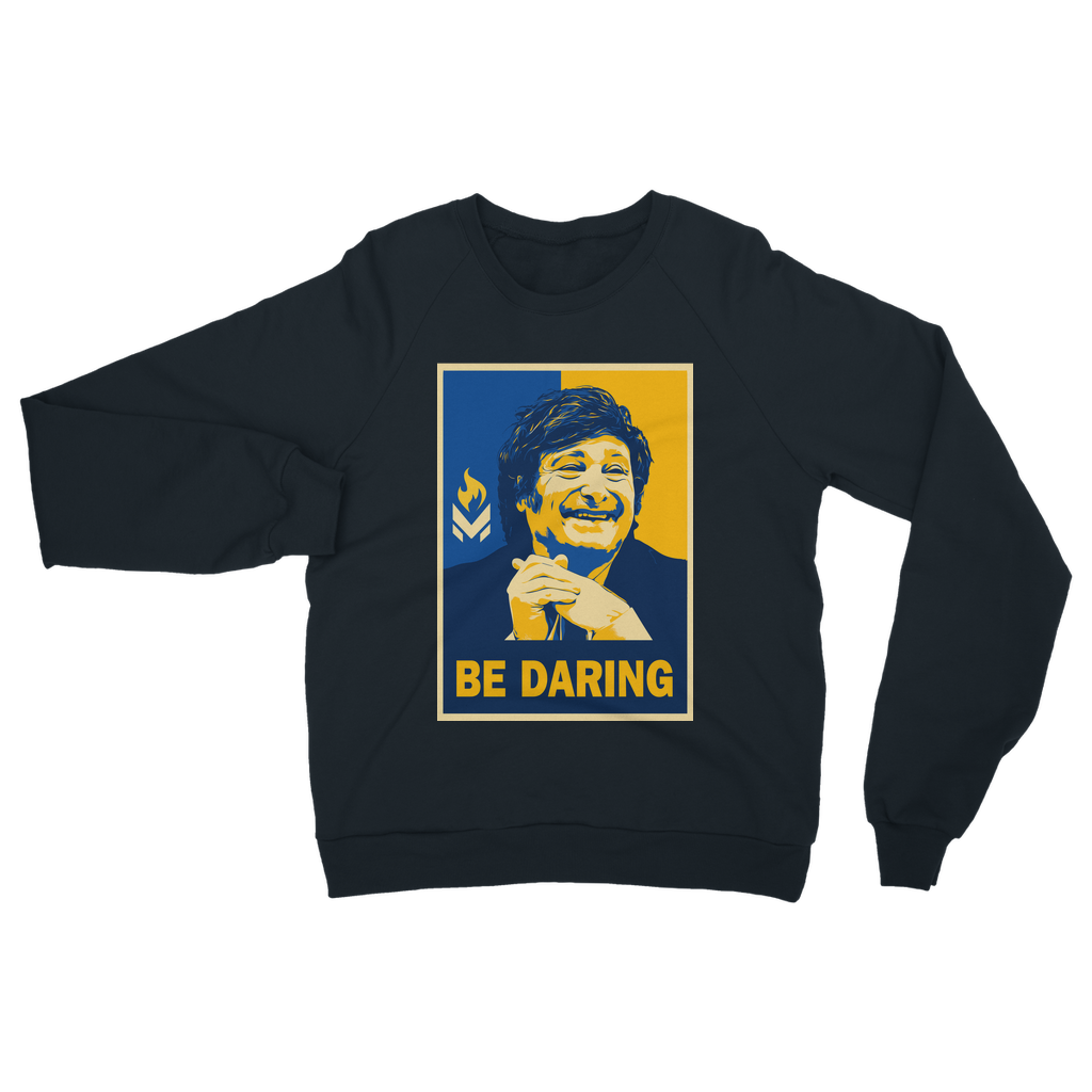Javier Milei - Be Daring Classic Adult Sweatshirt