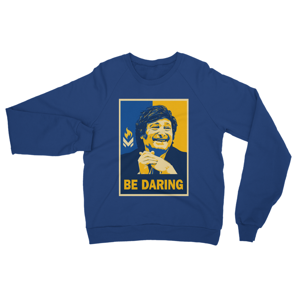 Javier Milei - Be Daring Classic Adult Sweatshirt