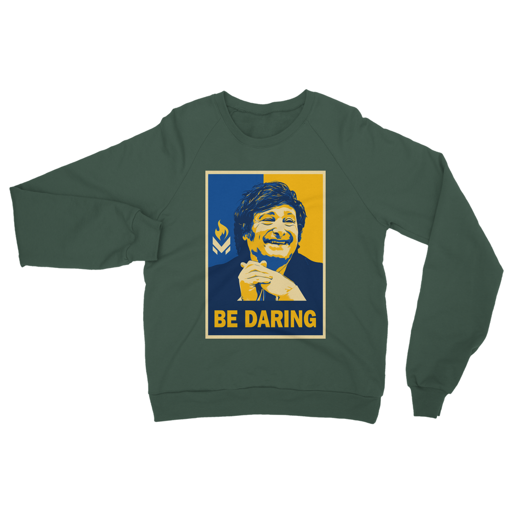 Javier Milei - Be Daring Classic Adult Sweatshirt