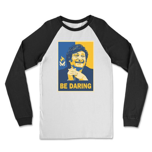 Javier Milei - Be Daring Classic Raglan Long Sleeve Shirt