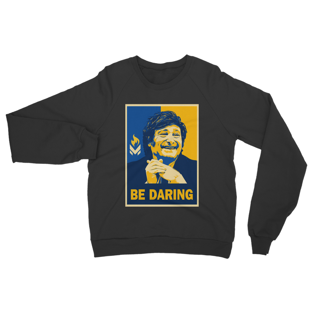 Javier Milei - Be Daring Classic Adult Sweatshirt