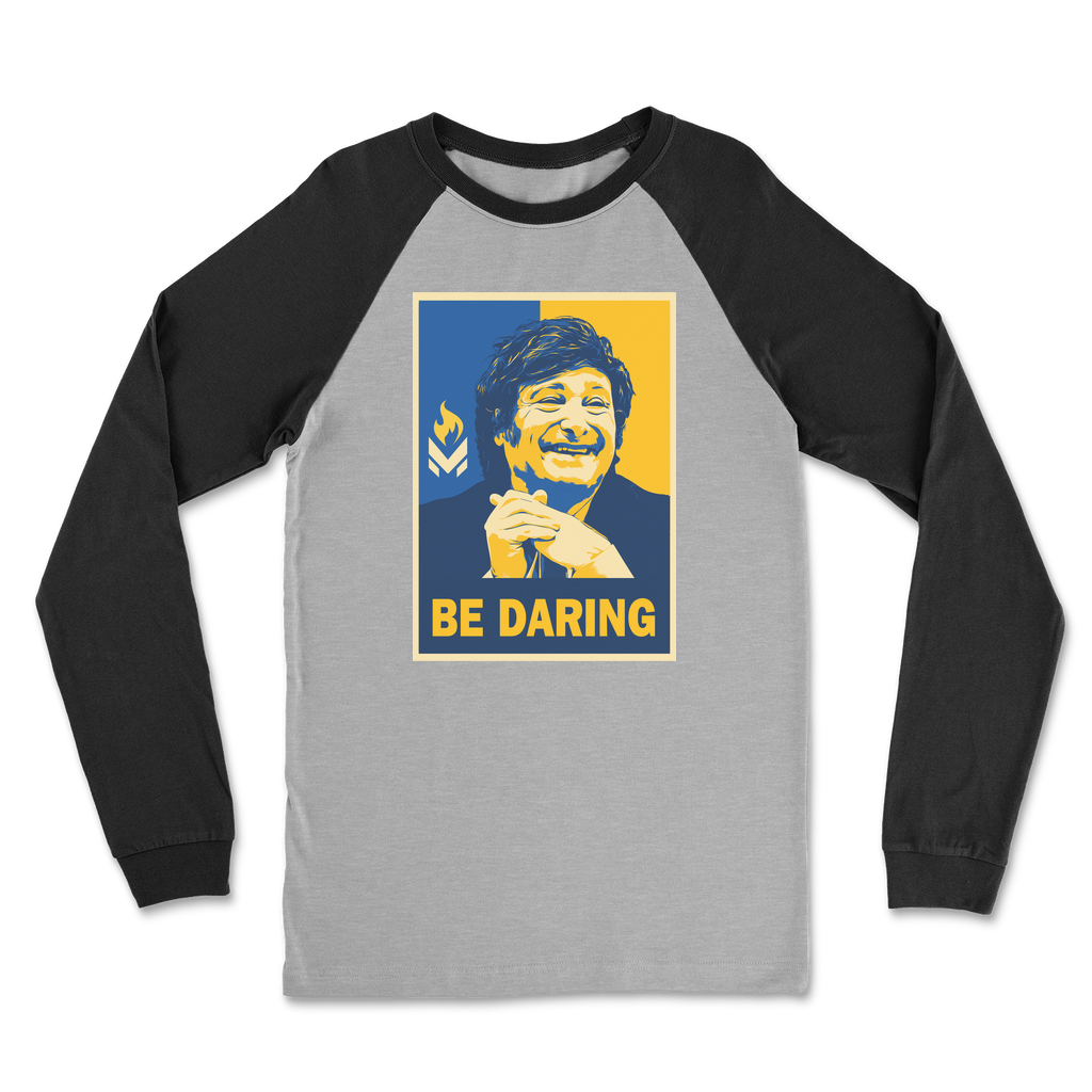 Javier Milei - Be Daring Classic Raglan Long Sleeve Shirt