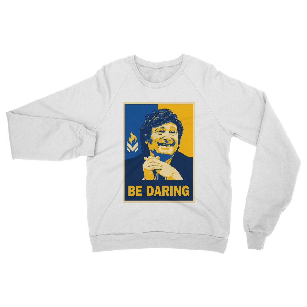 Javier Milei - Be Daring Classic Adult Sweatshirt