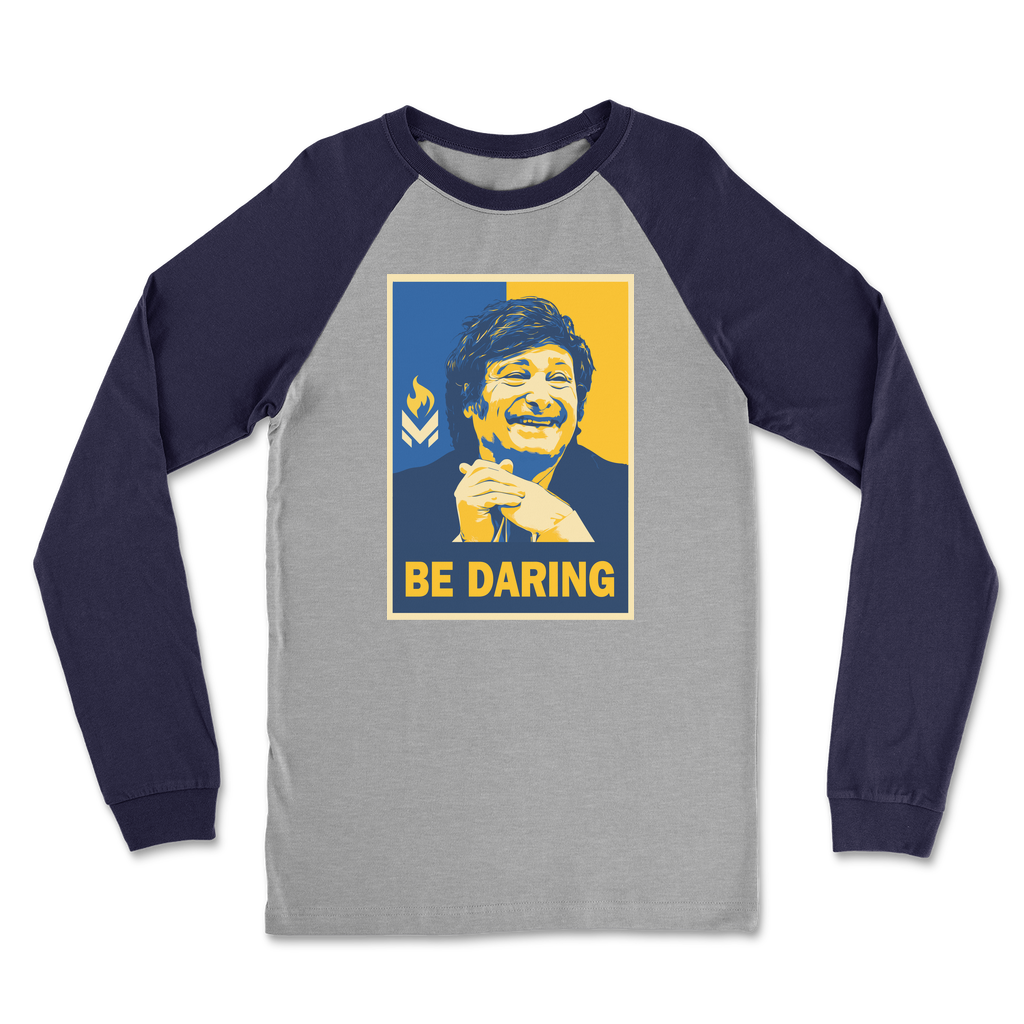 Javier Milei - Be Daring Classic Raglan Long Sleeve Shirt