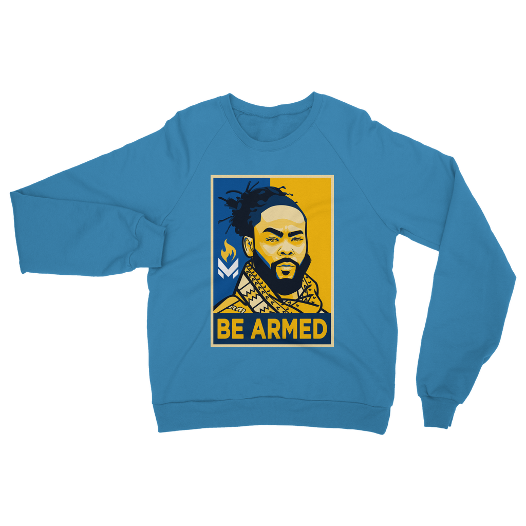 Maj Toure - Be Armed Classic Adult Sweatshirt