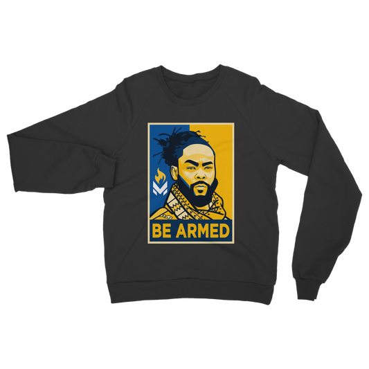Maj Toure - Be Armed Classic Adult Sweatshirt