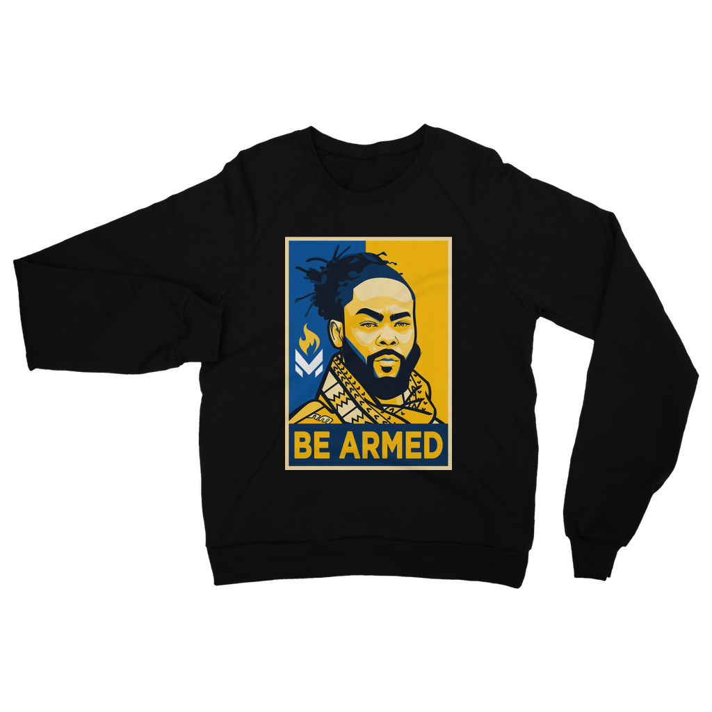 Maj Toure - Be Armed Classic Adult Sweatshirt